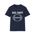 Bail Mary Football T-Shirt - Late Game Save Graphic Tee - Game Day Fan Shirt