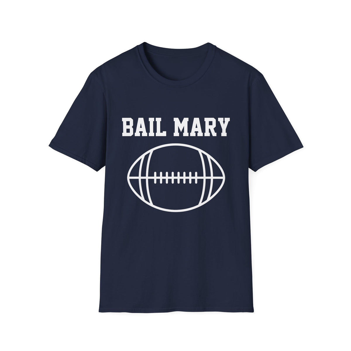 Bail Mary Football T-Shirt - Late Game Save Graphic Tee - Game Day Fan Shirt