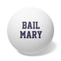 "Bail Mary" Beer Pong Balls (Set of 6)